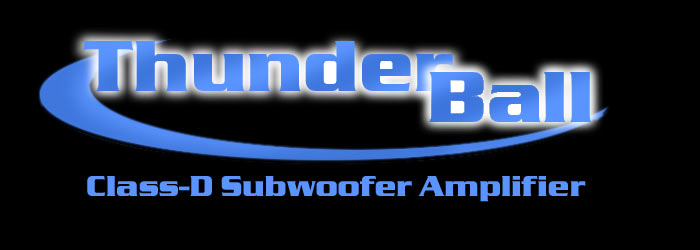 ThunderBall Class-D Subwoofer Amplifier